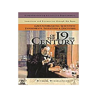 [预订]Groundbreaking Scientific Experiments, Inventions, and Discoveries of the 19th Century 9780313319693