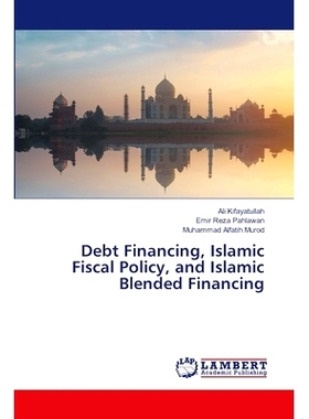 预订 Debt Financing, Islamic Fiscal Policy, and Islamic Blended Financing: 9786207995042