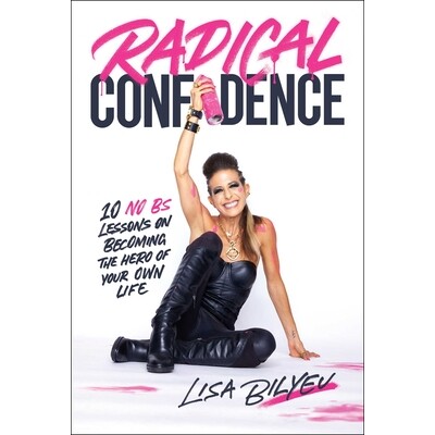预订 Radical Confidence: 10 No-Bs Lessons on Becoming the Hero of Your Own Life 彻底的自信：成为自己生活英雄的 10 条不讲