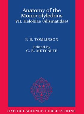 【预订】Anatomy of the Monocotyledons VII. Helobiae (Alismatidae)