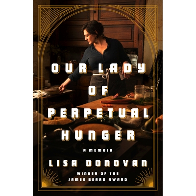 预订 Our Lady of Perpetual Hunger: A Memoir: 9780525560944