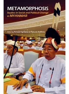 预订 Metamorphosis: Studies in Social and Political Change in Myanmar 变形：研究缅甸的社会与政治变革: 9789971698669
