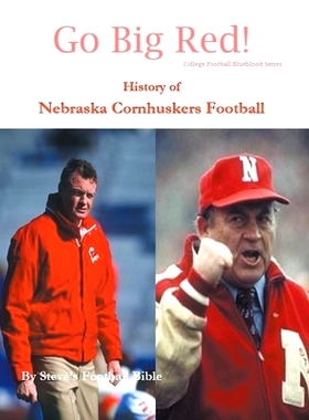 预订 Go Big Red! History of Nebraska Cornhuskers Football: 9798201560782