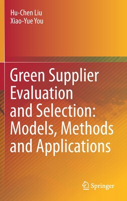 【预订】Green Supplier Evaluation and Selection: Models, Methods and Applications