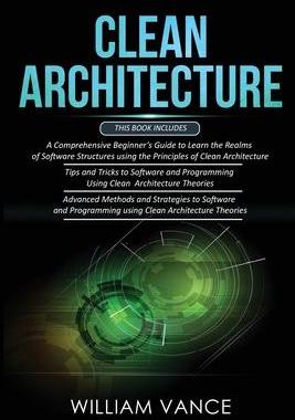[预订]Clean Architecture: 3 Books in 1 - Beginner’s Guide to Learn Software Structures +Tips and Tricks  9781913597511