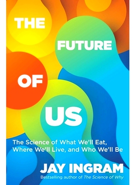 预订 The Future of Us: The Science of What We’ll Eat, Where We’ll Live, and Who We’ll Be: 9781668081150