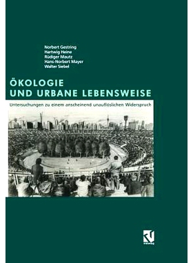 预订 Ökologie und Urbane Lebensweise: Untersuchungen zu einem anscheinend unauflöslichen Widerspruch: 9783528024208