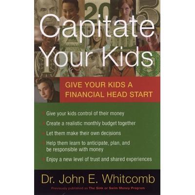 预订 Capitate Your Kids: Give Your Kids a Financial Head Start为孩子提供资金：为孩子提供财务上的先机: 9780142000922