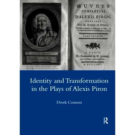 预订 Identity and Transformation in the Plays of Alexis Piron 亚历克西斯·皮隆戏剧中的身份与转型: 9780367604097