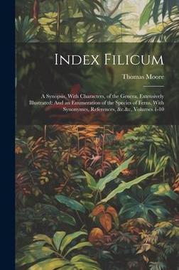 [预订]Index Filicum: A Synopsis, With Characters, of the Genera, Extensively Illustrated: And an Enumerati 9781020266232