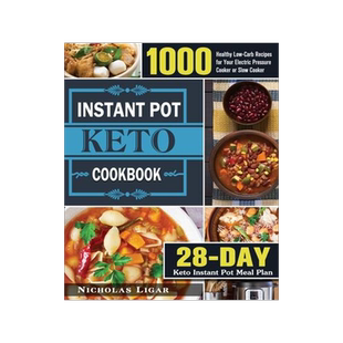 [预订]Keto Instant Pot Cookbook: 1000 Healthy Low-Carb Recipes for Your Electric Pressure Cooker or Slow C 9781649848437