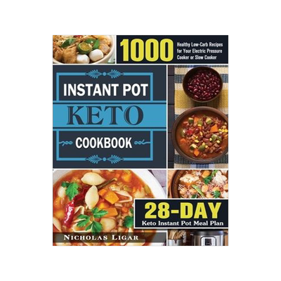 [预订]Keto Instant Pot Cookbook: 1000 Healthy Low-Carb Recipes for Your Electric Pressure Cooker or Slow C 9781649848437
