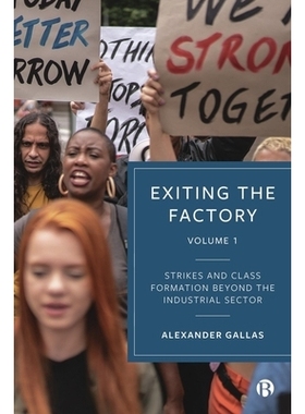 预订 Exiting the Factory (Volume 1): Strikes and Class Formation Beyond the Industrial Sector 走出工厂（*卷）：工业领域