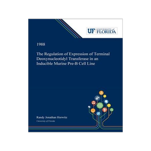 [预订]The Regulation of Expression of Terminal Deoxynucleotidyl Transferase in an Inducible Murine Pre-B C 9780530018584