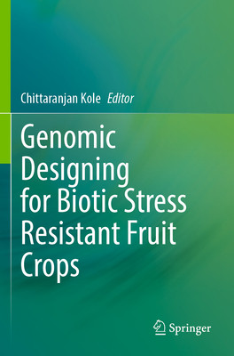 [预订]Genomic Designing for Biotic Stress Resistant Fruit Crops