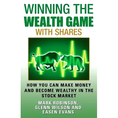 预订 Winning the Wealth Game With Shares: How You Can Make Money And Become Wealthy In The Stock Market: 9781922093066