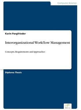 [预订]Interorganizational Workflow Management: Concepts, Requirements and Approaches 9783838654713