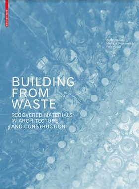 预订 Building from Waste: Recovered Materials in Architecture and Construction 用废物建造: 9783038215844