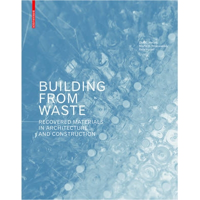 预订 Building from Waste: Recovered Materials in Architecture and Construction 用废物建造: 9783038215844