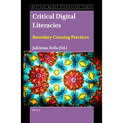 预订 Critical Digital Literacies: Boundary-Crossing Practices 关键数字文化教学：跨界实践: 9789004467026