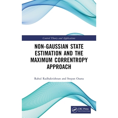 预订 Non Gaussian State Estimation and the Maximum Correntropy Approach: 9781032581972