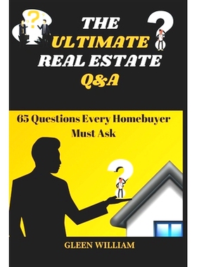 预订 The Ultimate Real Estate Q&A: 65 Questions Every Homebuyer MUST Ask: 9798321704691