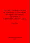 [预订]The Lithic Production System of the Princess Point Complex during the Transition to Agriculture in S 9781841711928
