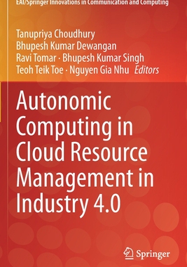 【预订】Autonomic Computing in Cloud Resource Management in Industry 4.0 9783030717582