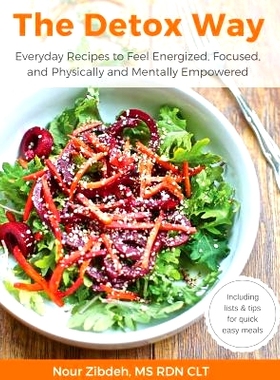 预订 The Detox Way: Everyday Recipes to Feel Energized, Focused, and Physically and Mentally Empowered: 9780998437101