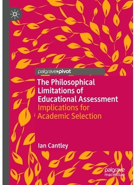 预订 The Philosophical Limitations of Educational Assessment: Implications for Academic Selection 教育评估的哲学局限：对