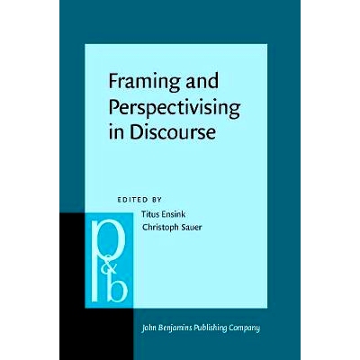预订 Framing and Perspectivising in Discourse 话语中的构成和透视: 9789027253538