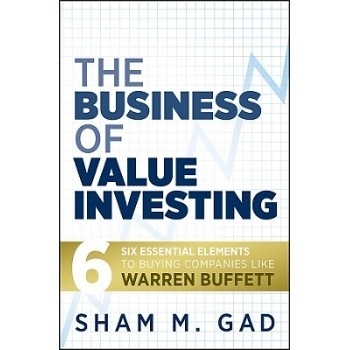 预订 The Business of Value Investing: Six Essential Elements to Buying Companies like Warren Buffett 基本价值投资者：更