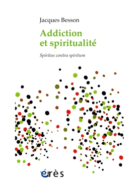 预订 Addiction et spiritualité : spiritus contra spiritum 成瘾与灵性：spirituus contraspiritum: 9782749255903
