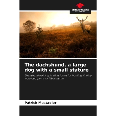 预订 The dachshund, a large dog with a small stature: 9786206237983
