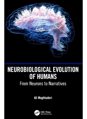 预订 Neurobiological Evolution of Humans: From Neurons to Narratives 人类神经生物学进化：从神经元到叙事: 9781032885537