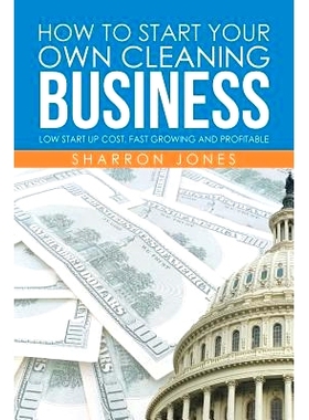 预订 How to Start Your Own Cleaning Business: Low Start Up Cost, Fast Growing and Profitable: 9781514479728