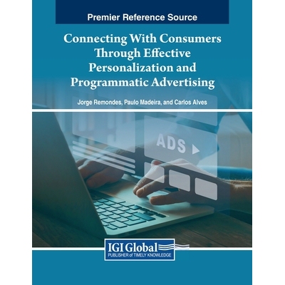 预订 Connecting With Consumers Through Effective Personalization and Programmatic Advertising 通过有效的个性化和程序化广