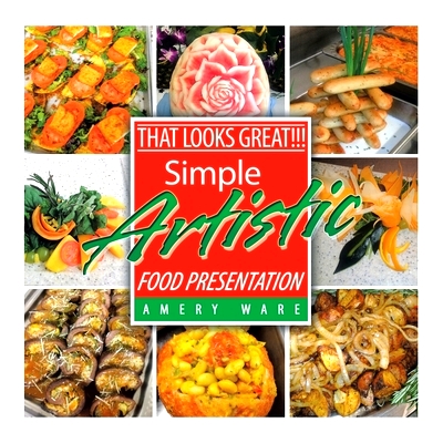 预订 That Looks Great!!!: Simple Artistic Food Presentation: 9781796057591