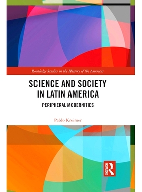 预订 Science and Society in Latin America: Peripheral Modernities: Peripheral Modernities 拉丁美洲科学与社会：外围现代性