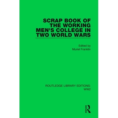 预订 Scrap Book of the Working Men’s College in Two World Wars 两次世界大战中工人学院的废书（重印版）: 9781032080499