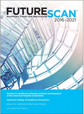 预订 Futurescan 2016-2021: Healthcare Trends and Implications 2016–2021未来浏览Futurescan：*保健趋势和启示: 97808725896