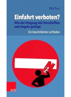 预订 Einfahrt verboten? Wie der Umgang mit Vorschriften und Regeln gelingt: Ein beschilderter Leitfaden 禁止驶入？如何成