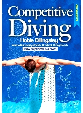 预订 Competitive Diving Illustrated: Coaching Strategies to Perform 134 Dives: 9780998635712