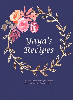 预订 Yaya’s Recipes: A fill-in recipe book for family favorites: 9781677751105