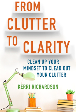 【预订】From Clutter to Clarity: Clean Up Your Mindset to Clear Out Your Clutter