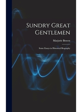 预订 Sundry Great Gentlemen; Some Essays in Historical Biography