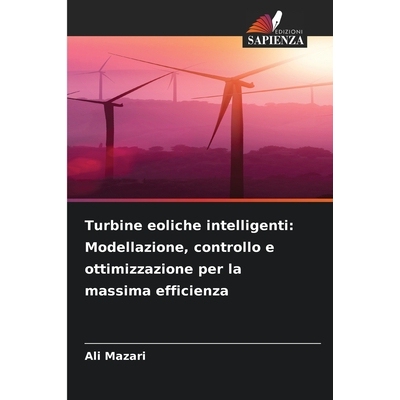 预订 Turbine eoliche intelligenti: Modellazione, controllo e ottimizzazione per la massima efficienza 9786209539220