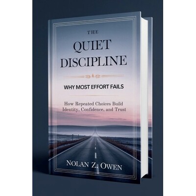 预订 The Quiet Discipline: Why Most Effort Fails: How Repeated Choices Build Identity, Confidence, and Trust 97982474452