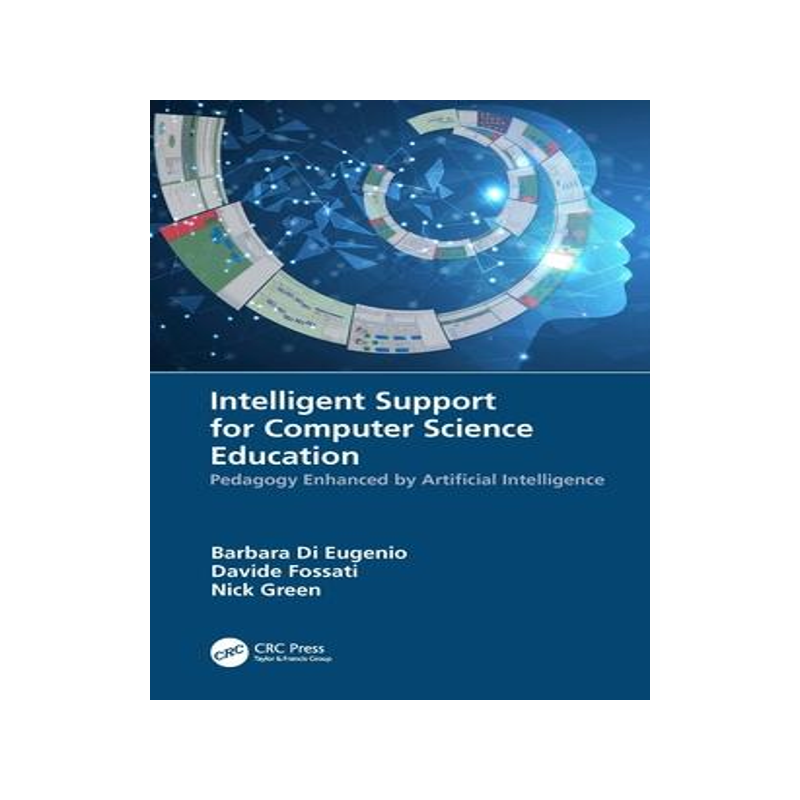 [预订]Intelligent Support for Computer Science Education: Pedagogy Enhanced by Artificial Intelligence 9781032049861