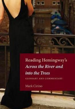 [预订]Reading Hemingway’s Across The River And Into The Trees : Glossary And Commentary ( Reading Heming 9781606352397